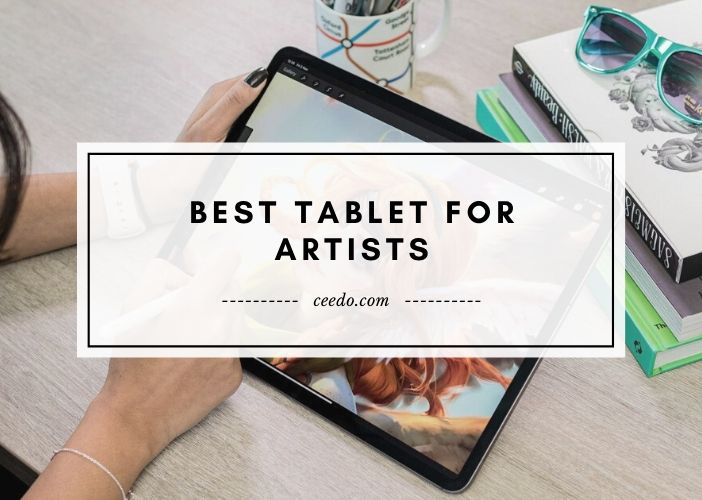 Best Tablet For Artists 2020 Ceedo