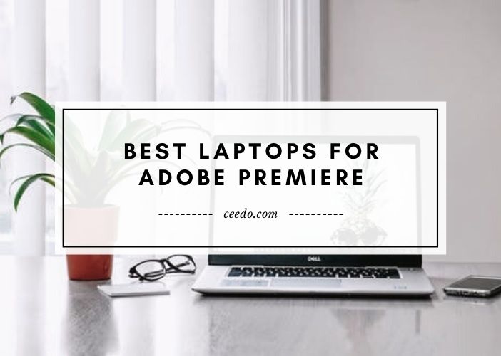 best laptop for adobe premiere