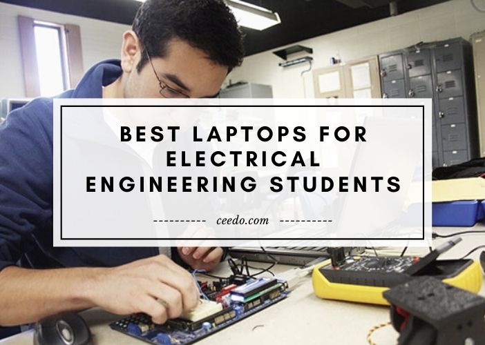 Best Laptops For Electrical Engineering Students 2020 - Ceedo