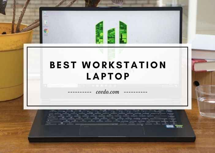 Best Workstation Laptop 2020 Ceedo USA